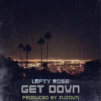 Get Down - Single - Lefty Rose