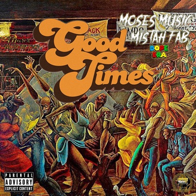 Good Times (feat. Mistah F.A.B.) - Single