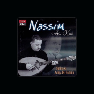 Listen to nassim ait kara, watch music videos, read bio, see tour dates & more!