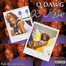 O3 Kelis O Dawg