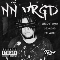 NÑ VRGD (feat. L-SAN7ANA & Mr. Wollf) - Single - Elías D' Zaro