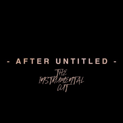 After Untitled: The Instrumental Cut - EP