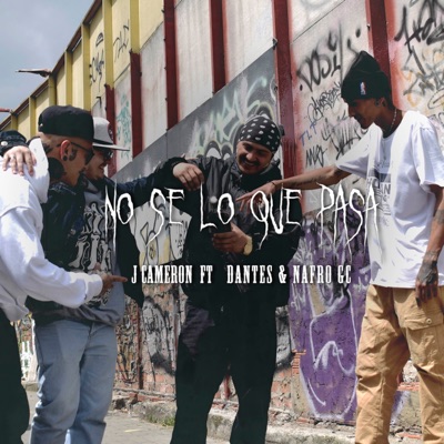 No Se Lo Que Pasa (feat. Nafro Gc & DANTES) - Single