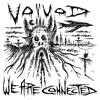 We Are Connected - Voivod