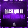 Quase Que Eu Erro Outra Vez (feat. DJ Digo Beat) - Single