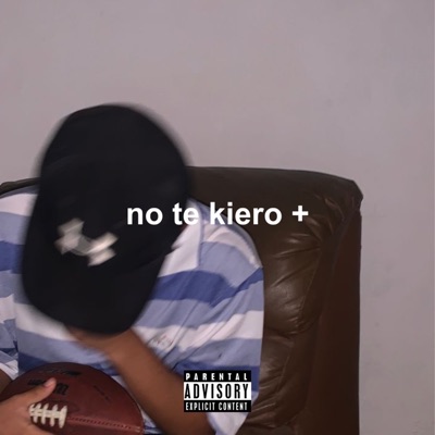 no te kiero + - Single