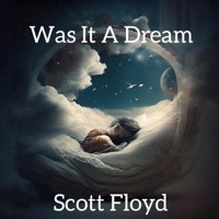 Was It a Dream? - Single - Scott Floyd