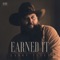 Earned It - Larry Fleet lyrics