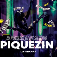 Piquezin Da Rihanna (Funk Ritmado) - Single - Piquezin Dos Cria, DJ PÜTELLO & DJ MT SILVÉRIO
