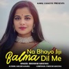 Na Bhayo Jiji Balma Dil Me (feat. juli agrwal) - Single