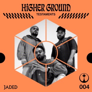 Higher Ground: Jaded (DJ Mix)
