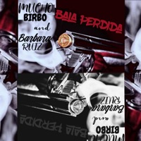 Bala Perdida (Remix) - Single - Mucho Birbo & Barbara Ruiz