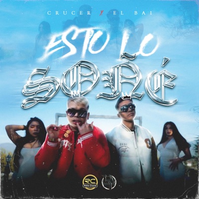 Esto Lo Soñe (feat. EI BAI, El Varón Produce & Axl Boore) - Single