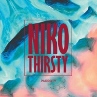 Niko Thirsty (feat. George Lio, Hum4 & Dezian) - Single - Parroty