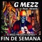 Fin De Semana (feat. Akwid) - G Mezz lyrics