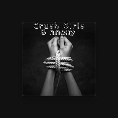 Listen to Crush Girls, watch music videos, read bio, see tour dates & more!