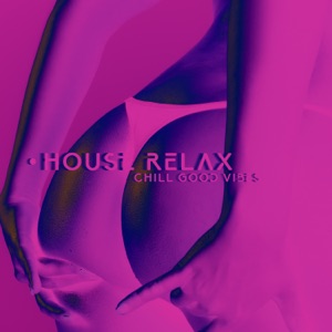 House Relax: Chill Good Vibes