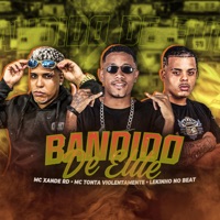 Bandido de Elite (feat. MR Bim) - Single - Mc Xande Rd, Mc Tonta Violentamente & Lekinho no Beat