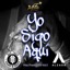 YO SIGO AQUÍ (feat. ALZADA) - Single