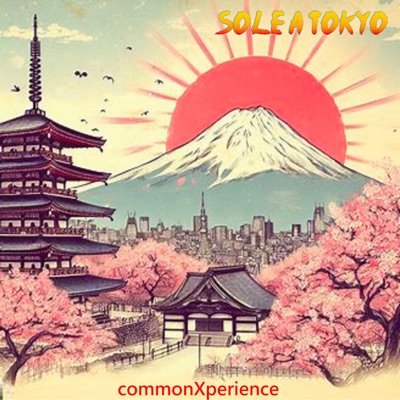 Sole a Tokyo - Commonxperience