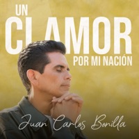 Un Clamor Por Mi Nación - Single - Juan Carlos Bonilla