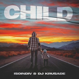 Child Isoindiv & DJ Krusade