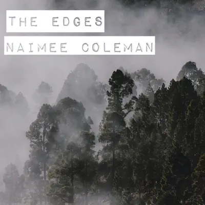 Listen to The Edges by Naimee Coleman