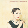 For Tomorrow - JUNKO OHASHI