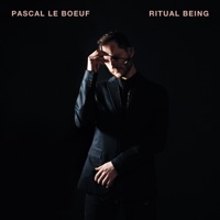 Ritual Being - Pascal Le Boeuf