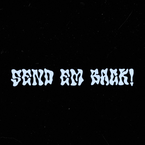 SEND EM BACK! (feat. Motiv)