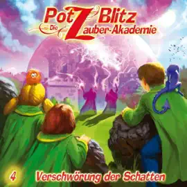 Verschwörung der Schatten: Potz Blitz - Die Zauberakademie 4