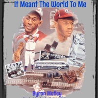 It Meant the World to Me - Single - Byron Motley