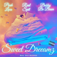 Sweet Dreeamz (feat. Pooh Loco, Real Spit & Bobby BeBrave) - Single - Real Spit Records