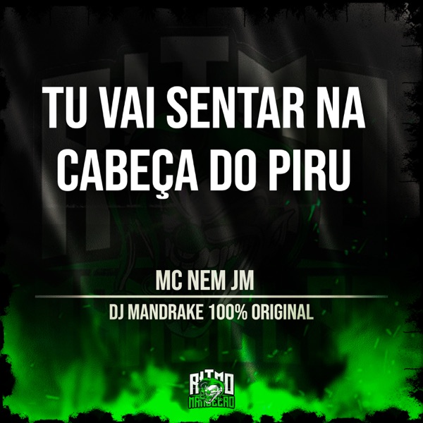 Tu Vai Sentar na Cabeça do Piru