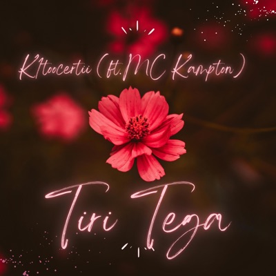 Tiri Tega (feat. Mc Kampton) - Single