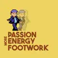 More passion more energy more footwork