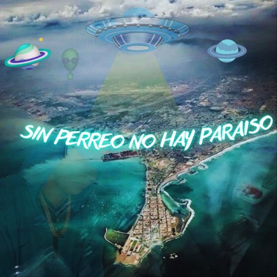 Sin Perreo No Hay Paraíso - Single