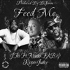 Feed Me (feat. Mistah F.A.B. & Rayven Justice) - Single