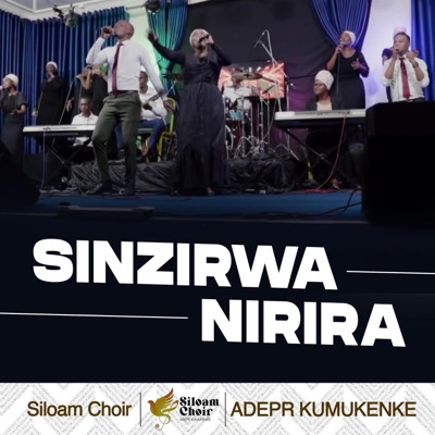 siloam choir & ADEPR KUMUKENKE - Sinzirwanirira