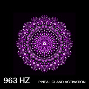 963 Hz Pineal Gland Activation
