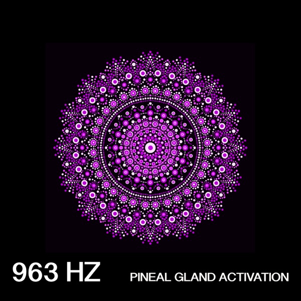 963 Hz Pineal Gland Activation
