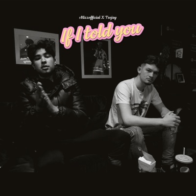 If I Told You (feat. Teejay) - Single
