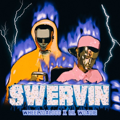 Swervin (feat. Lil Woadie) - Single