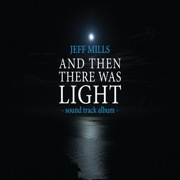 And Then There Was Light (Sound Track)