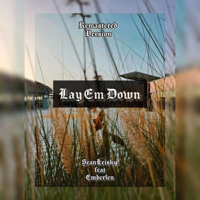 Lay Em Down (feat. Emberlen) [Remastered Version] - Single