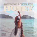 SOMEONE LOVES YOU HONEY