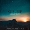 XL Sleep Meditation - Caroline McCready