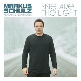We Are the Light (feat. Nikki Flores) Markus Schulz