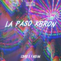 La Paso Kbron (feat. Fabyan) - Single - Lovby