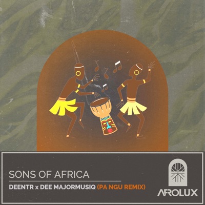 Sons of Africa (PA NGU Remix) [feat. Dee Majormuziq] - Single